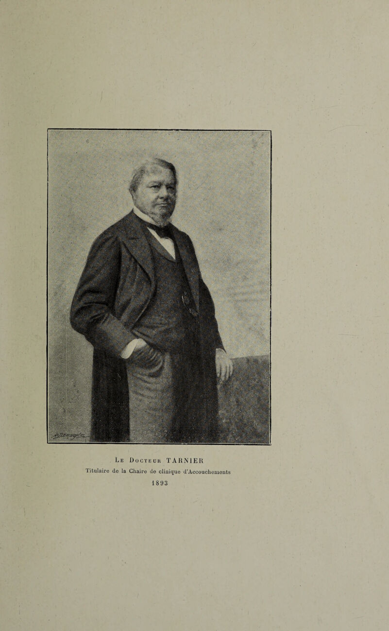 Titulaire de la Chaire de clinique d’Accouchements 18 93