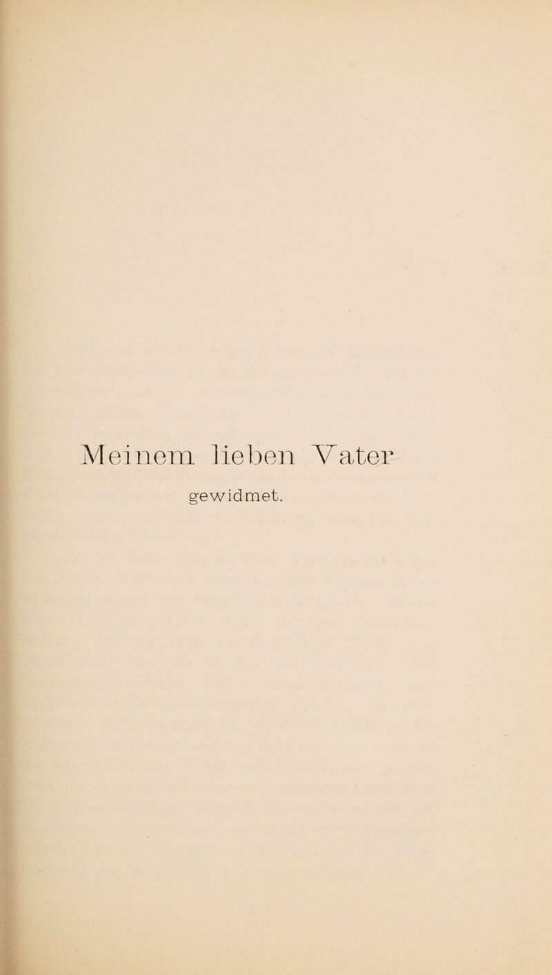 Meinem lieben Vater gewidmet.