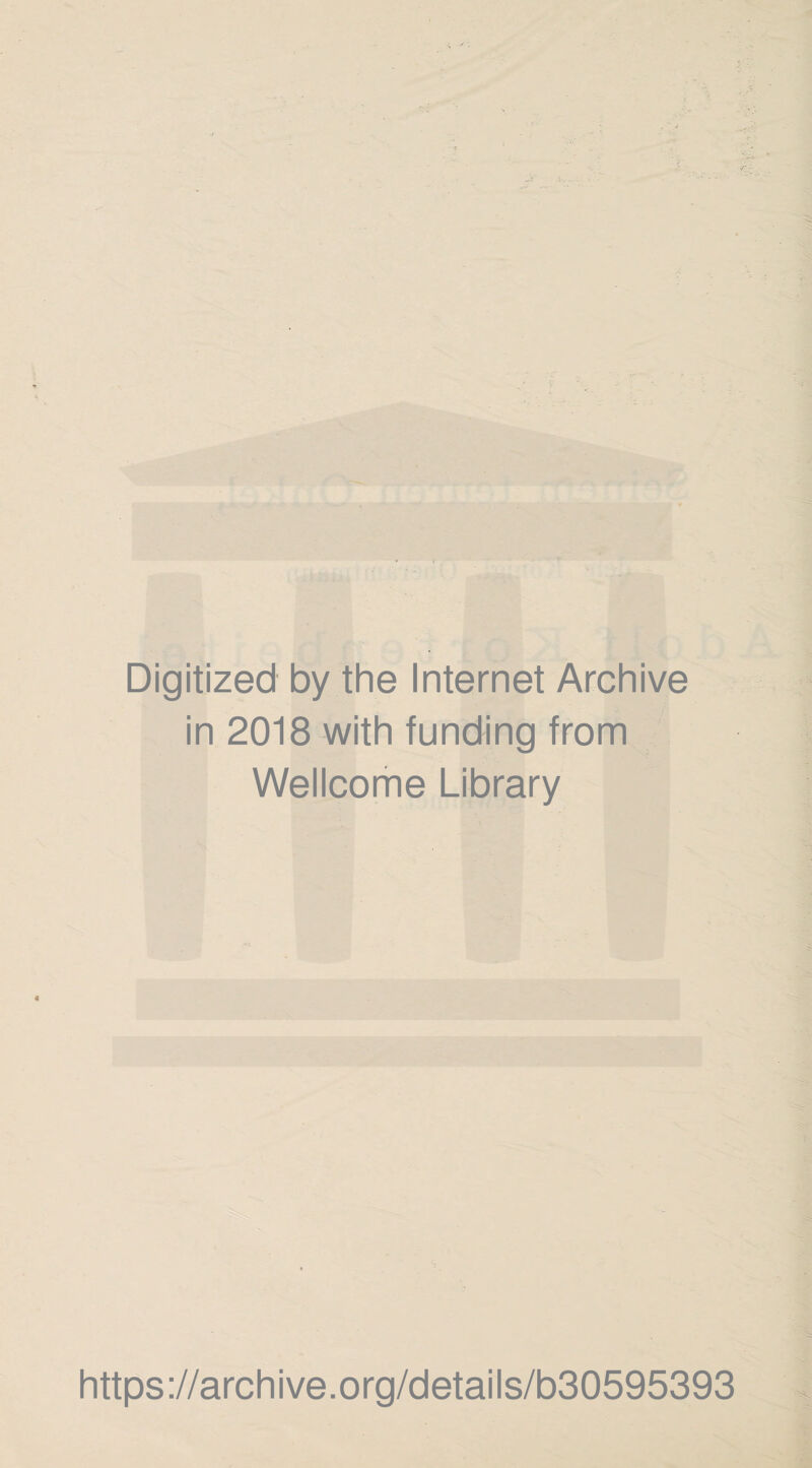 • - r. 'i-. • Digitized by the Internet Archive in 2018 with funding from Wellcome Library