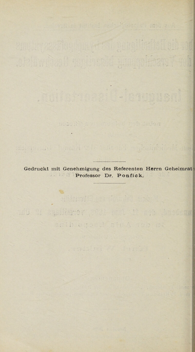 Gedruckt mit Genehmigung des Referenten Herrn Geheimrat > Professor Dr. Ponfick.