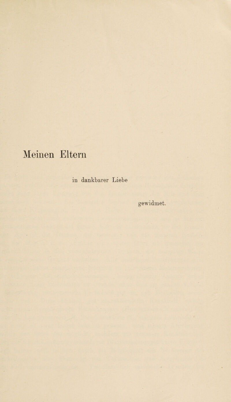 Meinen Eltern in dankbarer Liebe gewidmet.