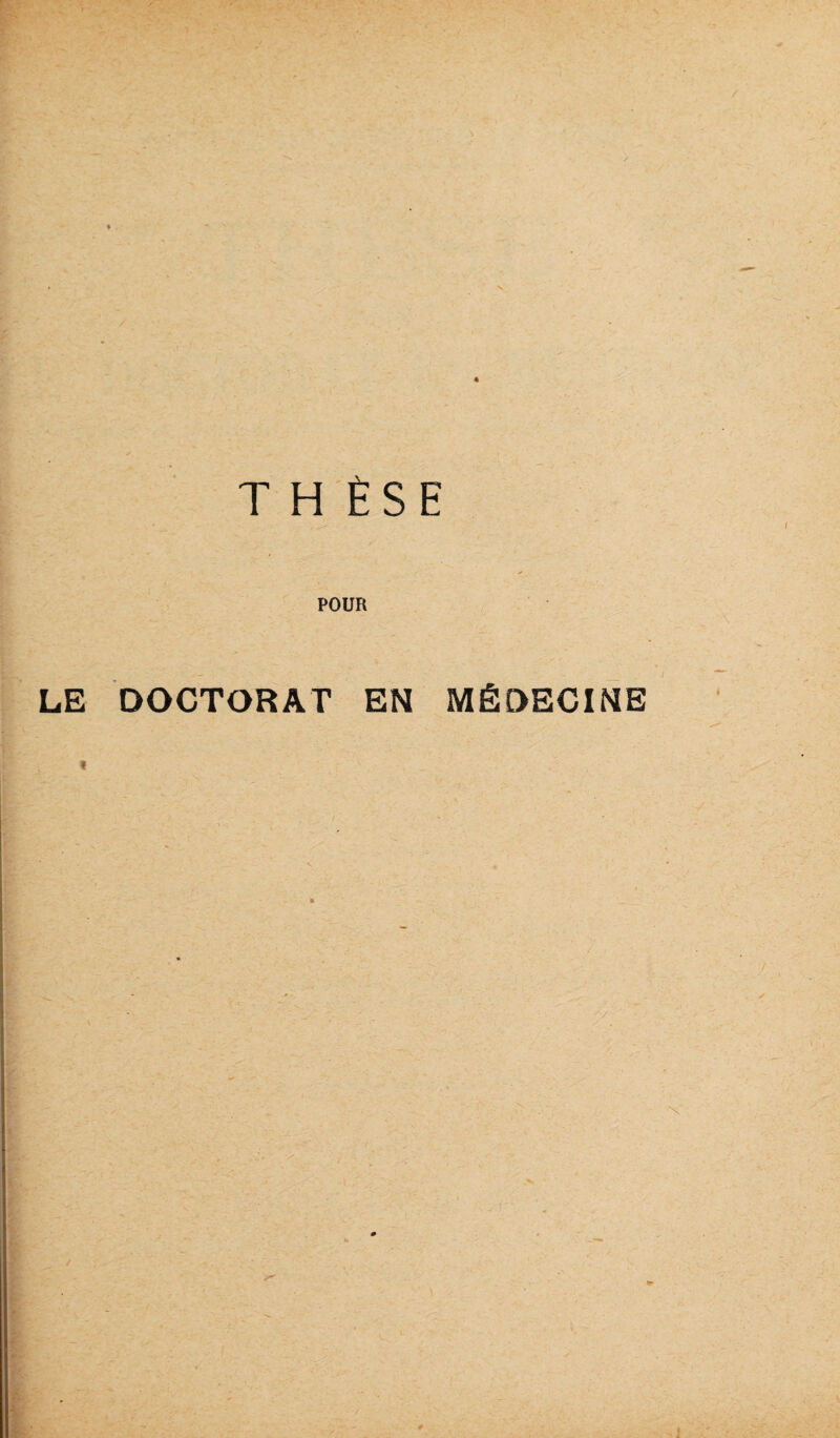 • . THÈSE POUR LE DOCTORAT EN MÉDECINE t
