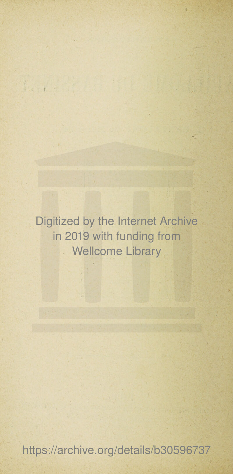 » \ •: - • • t Digitized by the Internet Archive in 2019 with funding from Wellcome Library » https://archive.org/details/b30596737 A ' V > û)