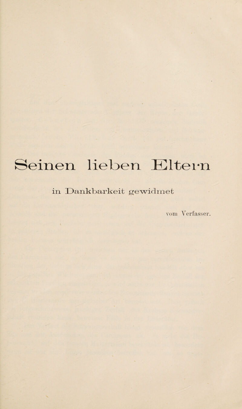 Seinen lieben Eltern in Dankbarkeit gewidmet vom Verfasser.