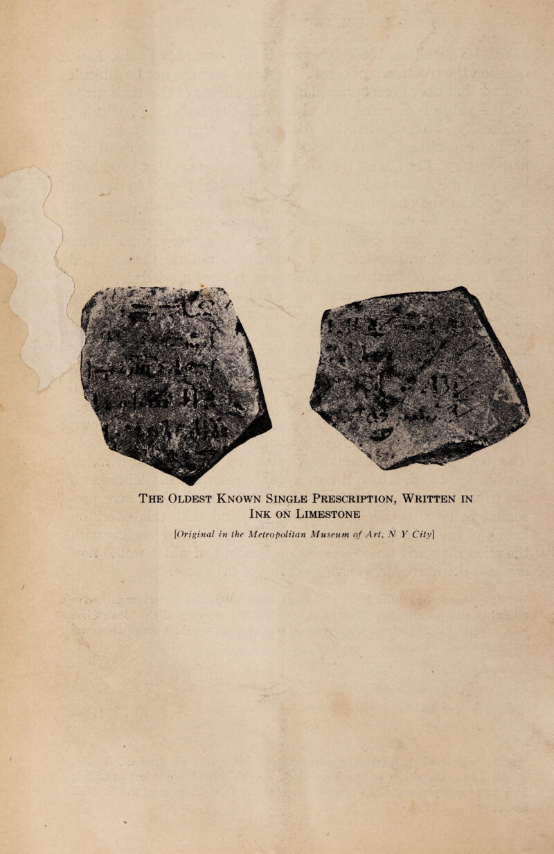 } The Oldest Known Single Prescription, Written in Ink on Limestone [Original in the Metropolitan Museum of Art, N Y City] /