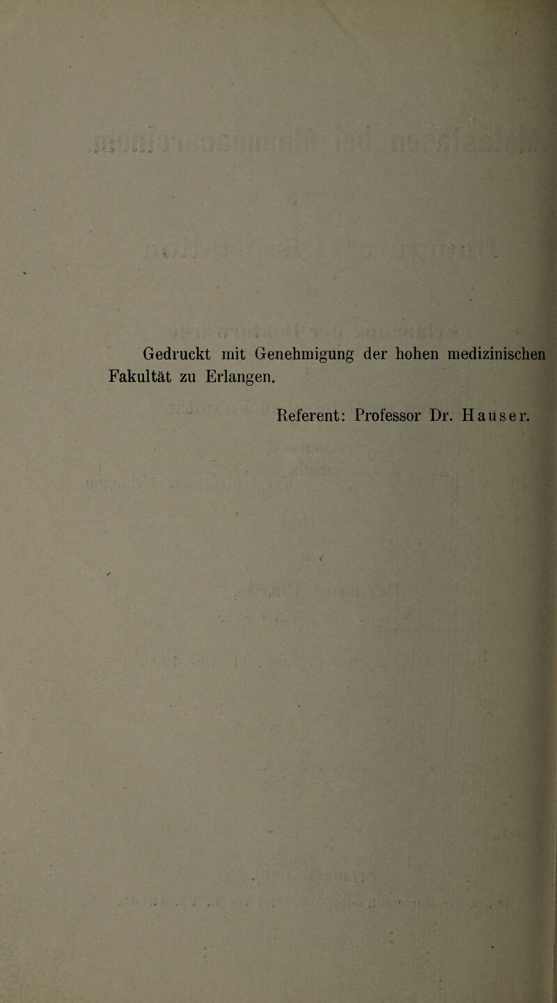 Gedruckt mit Genehmigung der hohen medizinischen Fakultät zu Erlangen. Referent: Professor Dr. Hauser. ■>