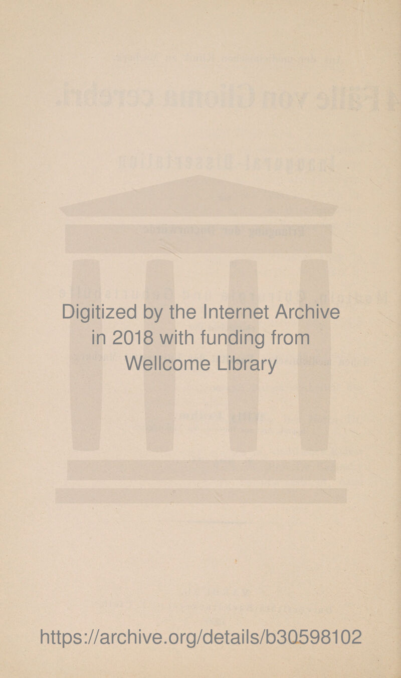 Digitized by the Internet Archive in 2018 with funding from Wellcome Library