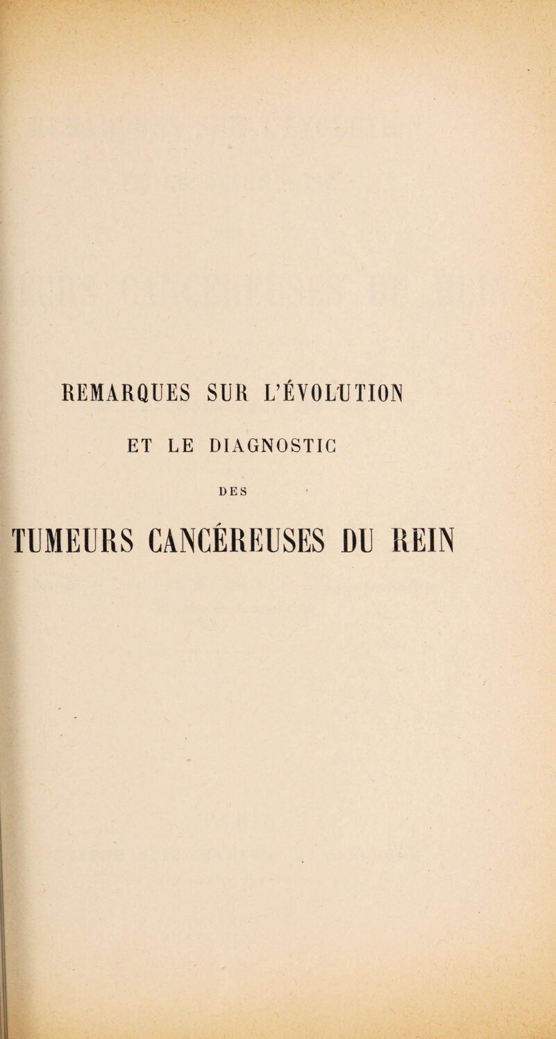 ET LE DIAGNOSTIC DES TUMEURS CANCÉREUSES DU REIN