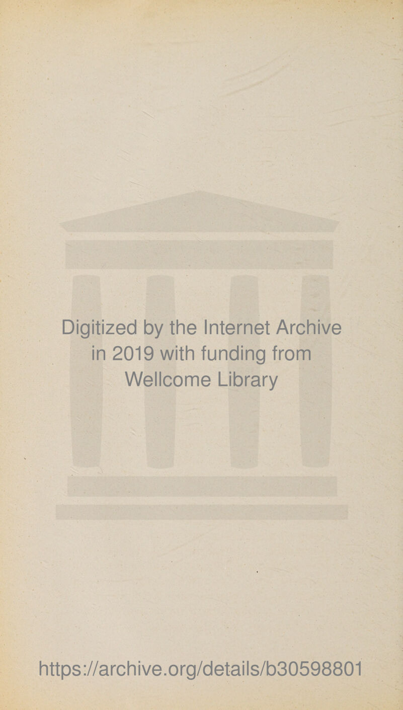 Digitized by the Internet Archive in 2019 with funding from Wellcome Library https://archive.org/details/b30598801