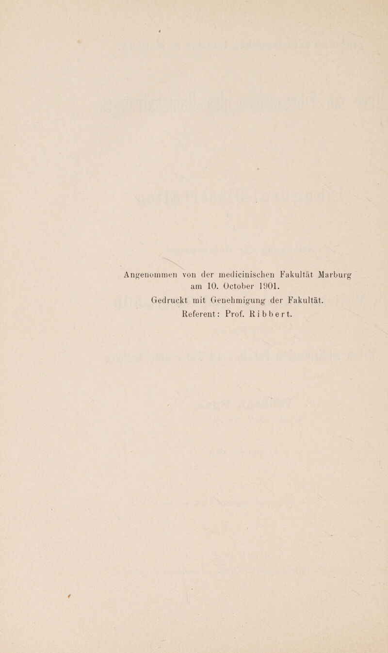 Angenommen von der medicinischen Fakultät Marburg am 10. October 1901. Gedruckt mit Genehmigung der Fakultät.