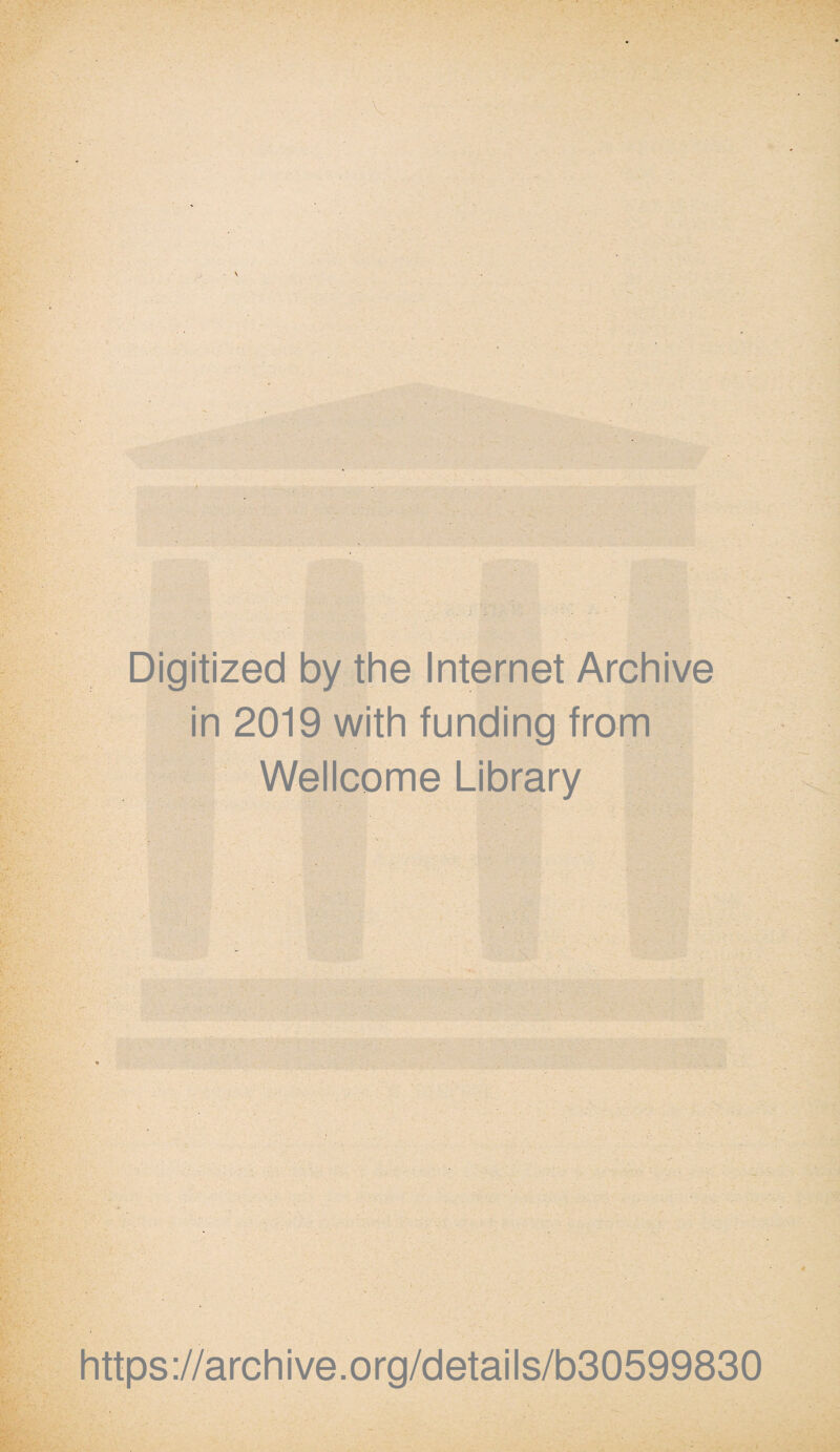 . v. \ - Digitized by the Internet Archive in 2019 with funding from Wellcome Library https://archive.org/details/b30599830 è