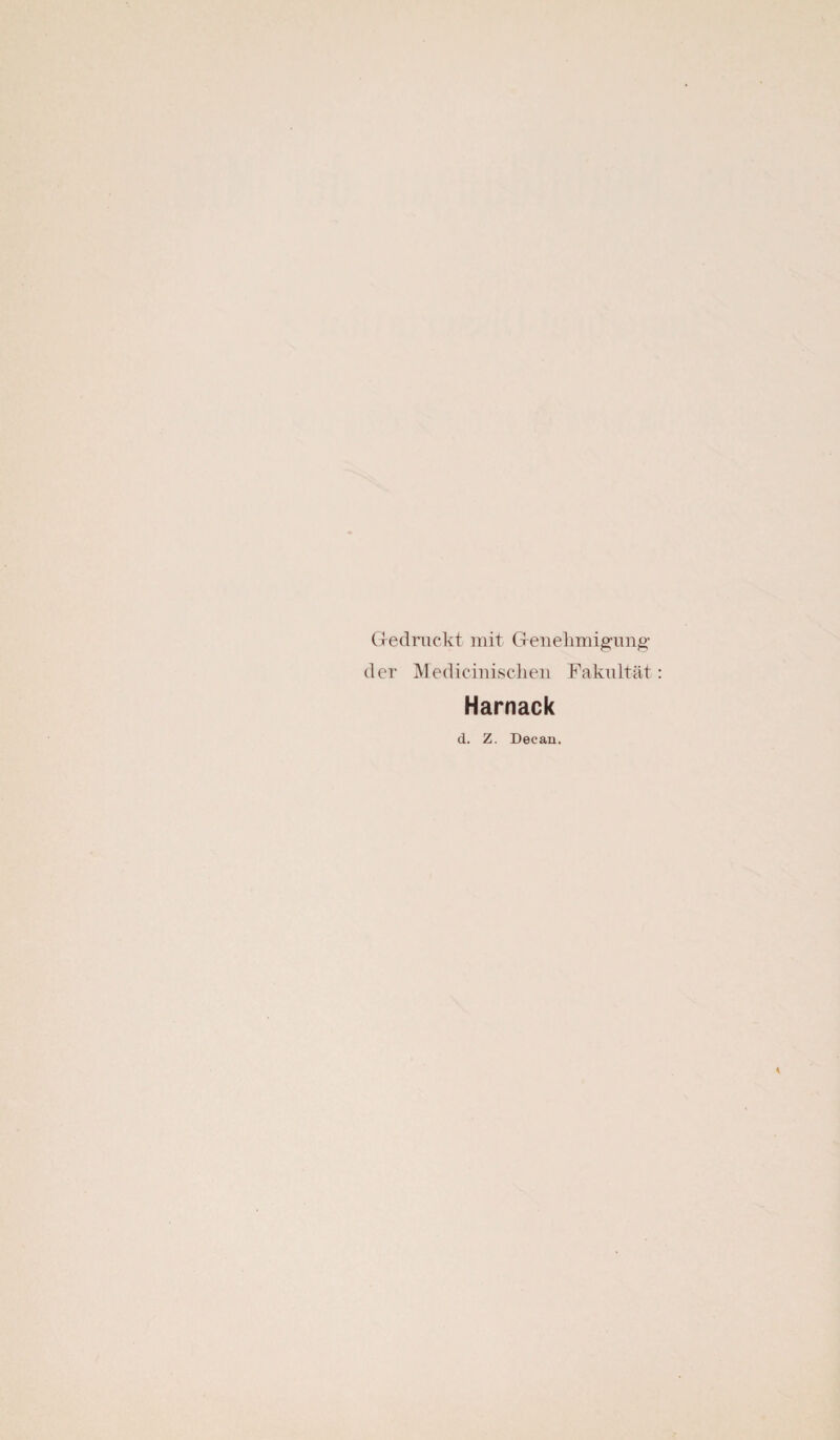 Gedruckt mit Genehmigung’ der Medicinischen Fakultät Harnack d. Z. Decan.