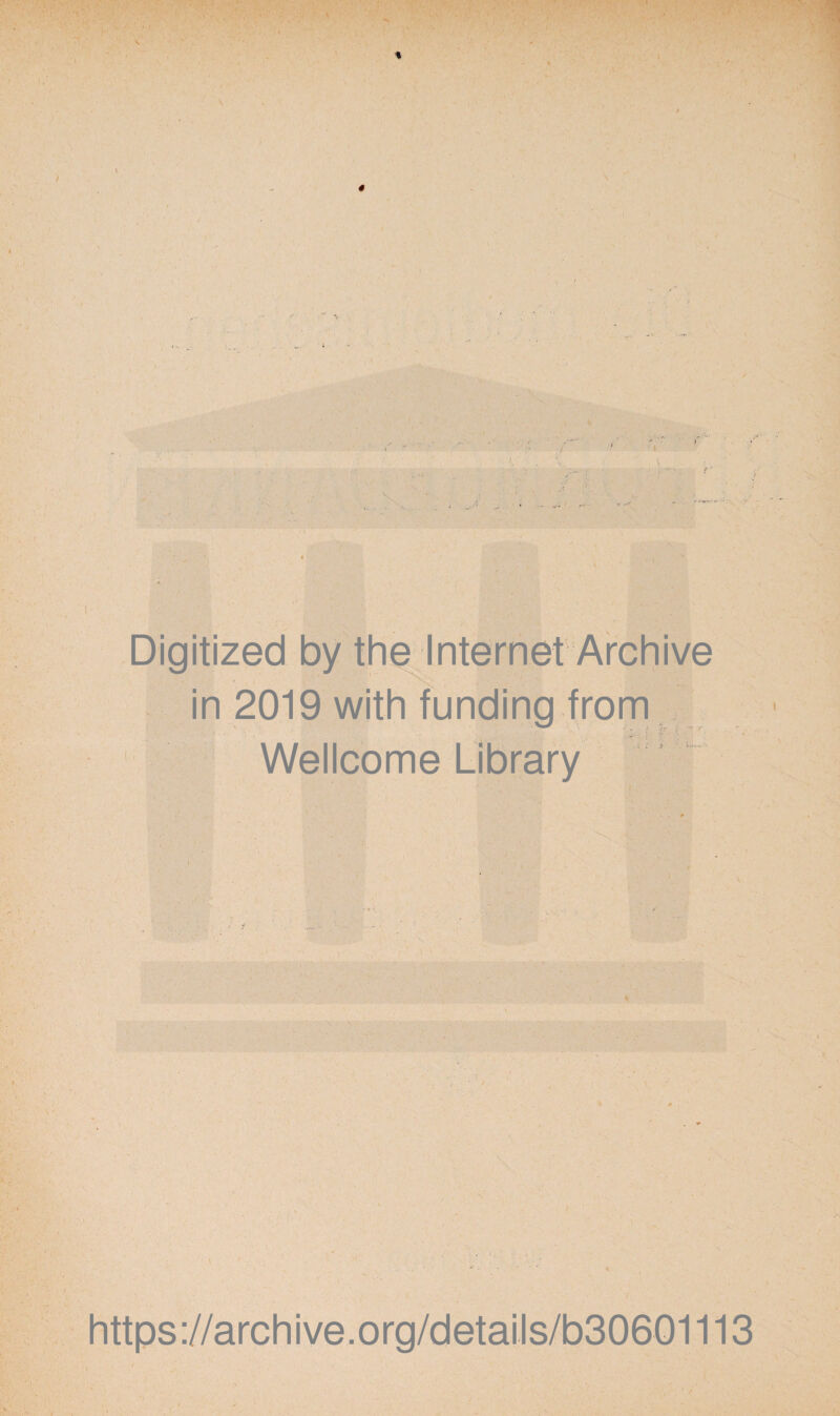 Digitized by the Internet Archive in 2019 with funding from Wellcome Library https://archive.org/details/b30601113