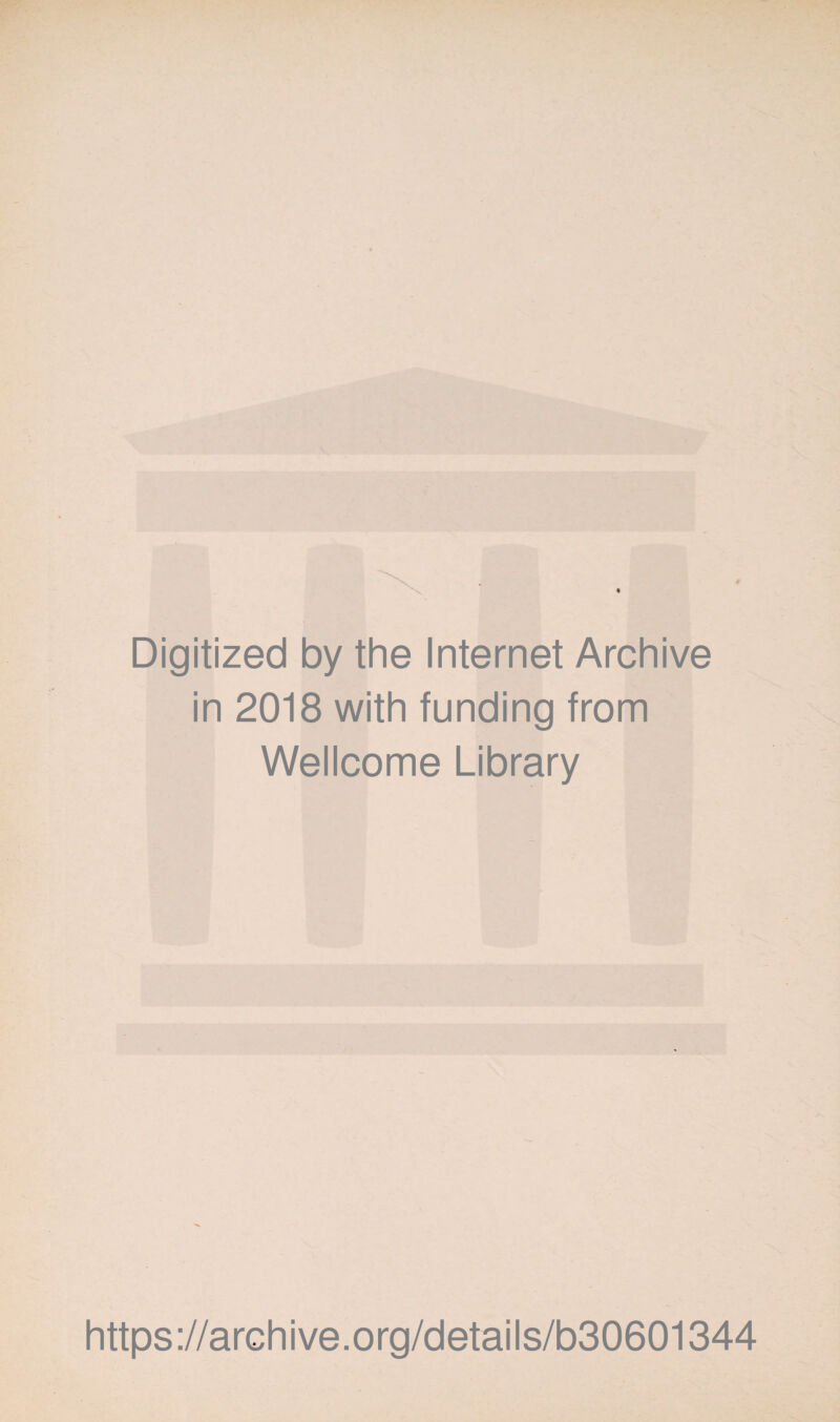 Digitized by the Internet Archive in 2018 with funding from Wellcome Library https://archive.org/details/b30601344