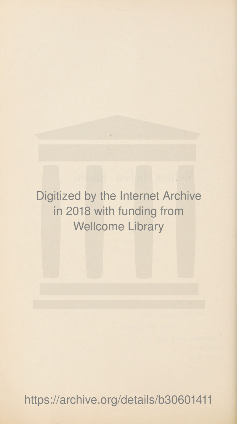 Digitized by the Internet Archive in 2018 with funding from Wellcome Library https://archive.org/details/b30601411