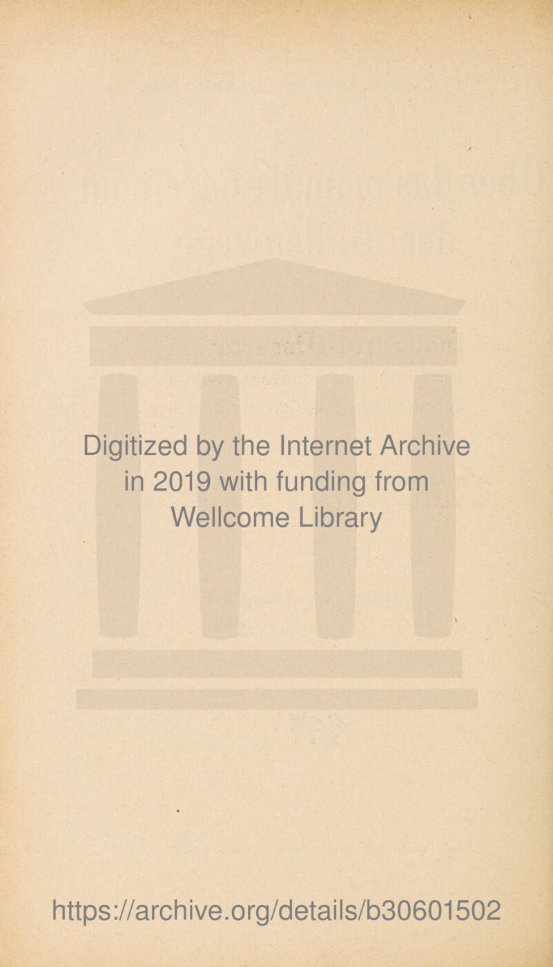 Digitized by the Internet Archive in 2019 with funding from Wellcome Library ;v https://archive.org/details/b30601502