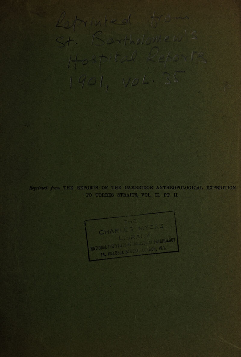 Reprinted from THE REPORTS OF THE CAMBRIDGE ANTHROPOLOGICAL EXPEDITION TO TORRES STRAITS, VOL. II. PT. II.