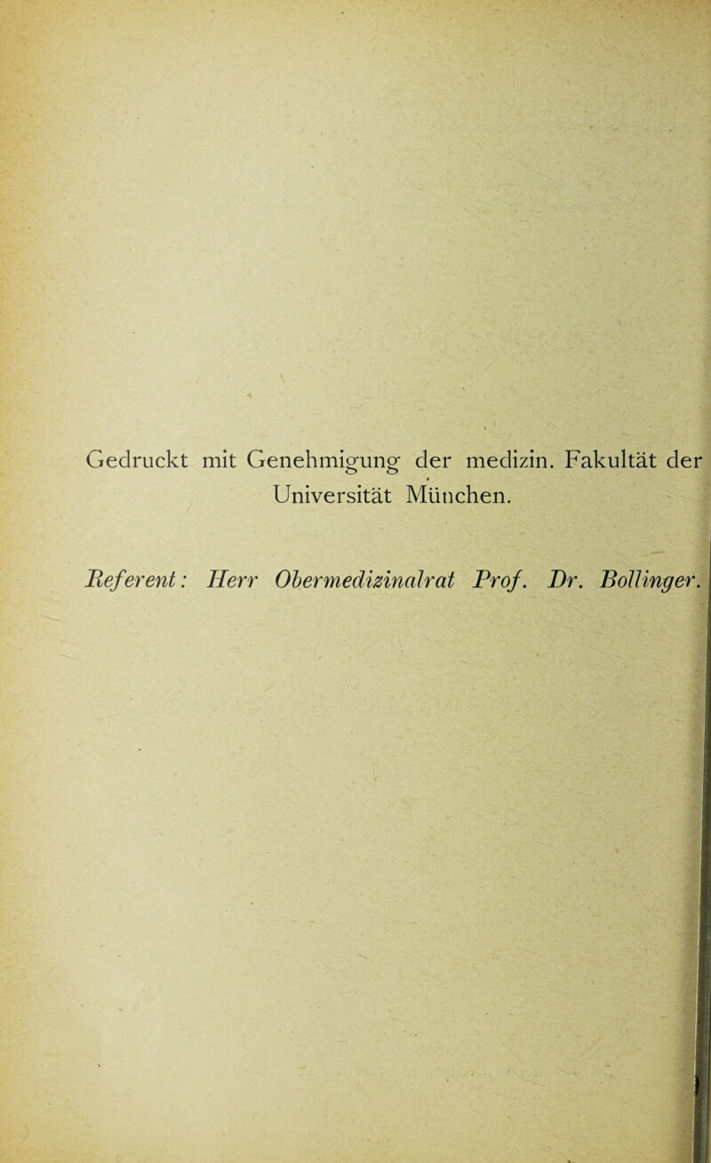 Gedruckt mit Genehmigung der medizin. Fakultät der » Universität München. Referent: Herr Ob er medizinalrat Prof. Dr. Bollinger.