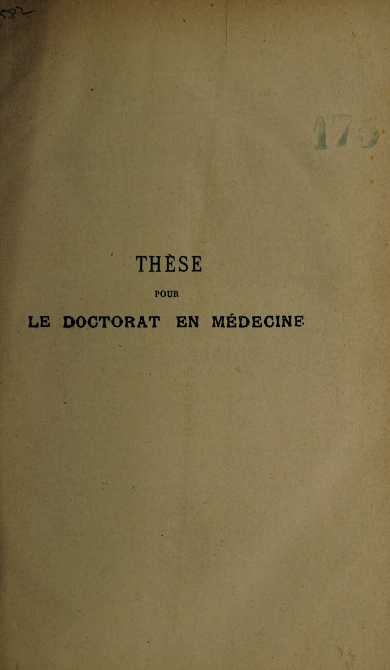 THÈSE POUR LE DOCTORAT EN MÉDECINE /