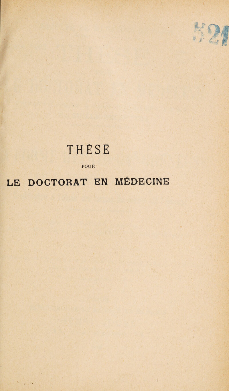 THESE POUR LE DOCTORAT EN MÉDECINE