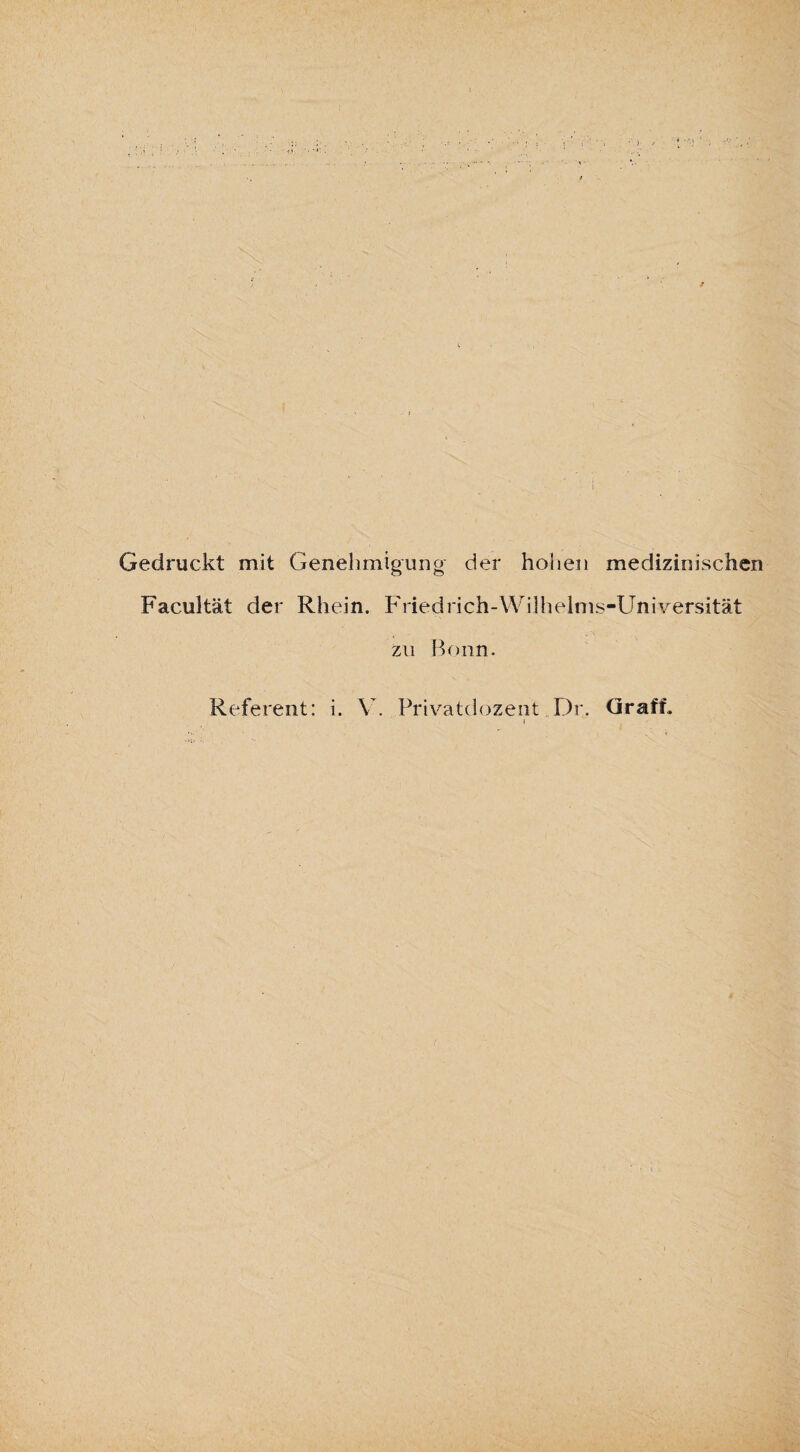 Gedruckt mit Genehmigung der hohen medizinischen Facultät der Rhein. Fried rieh-Wilhelms-Universität zu Bonn.