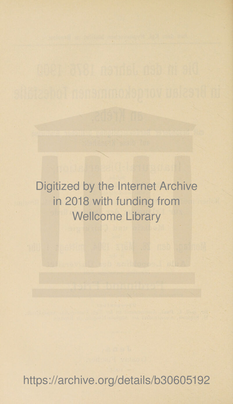 Digitized by the Internet Archive in 2018 with funding from Wellcome Library