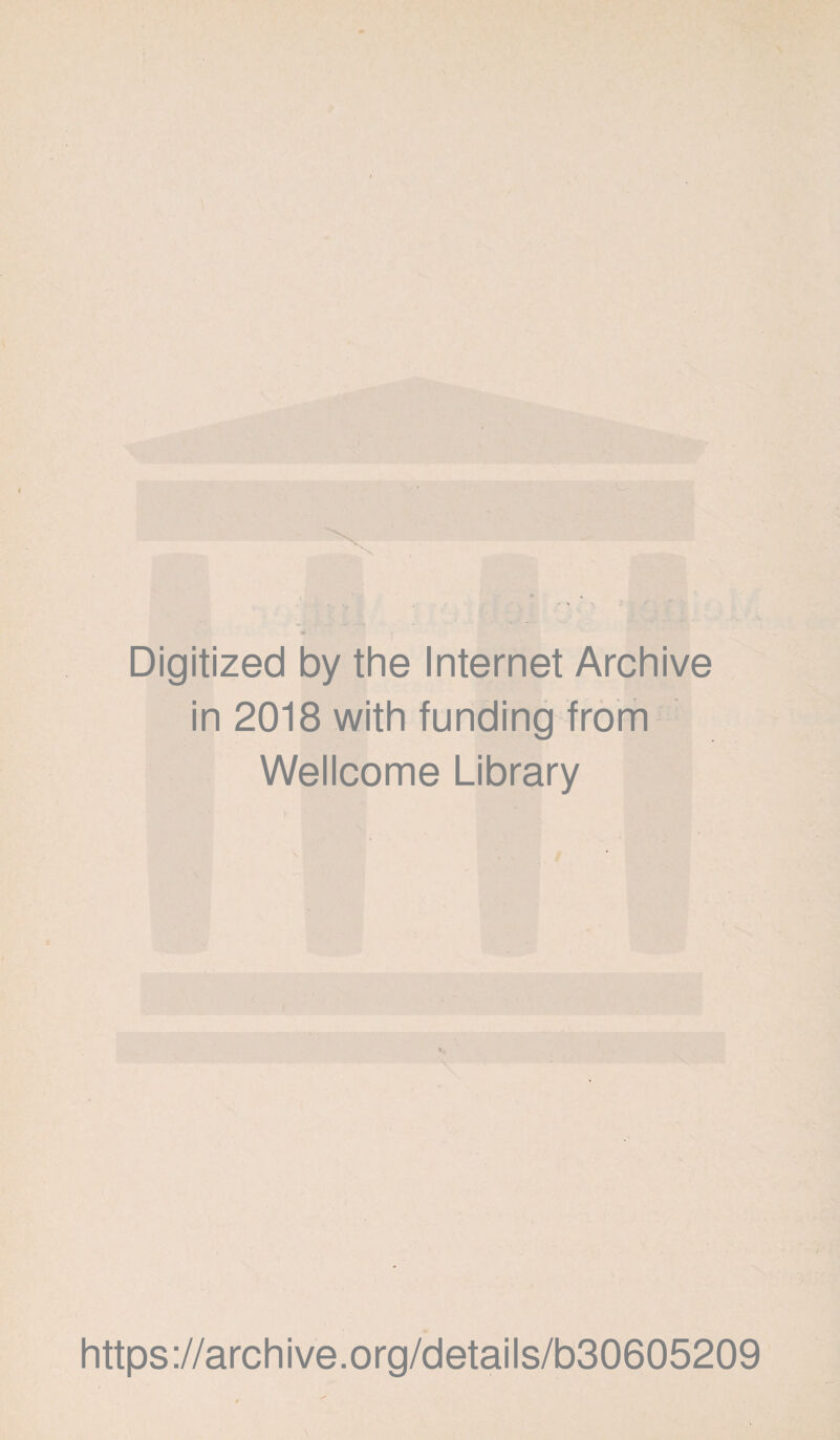 Digitized by the Internet Archive in 2018 with funding from Wellcome Library https://archive.org/details/b30605209