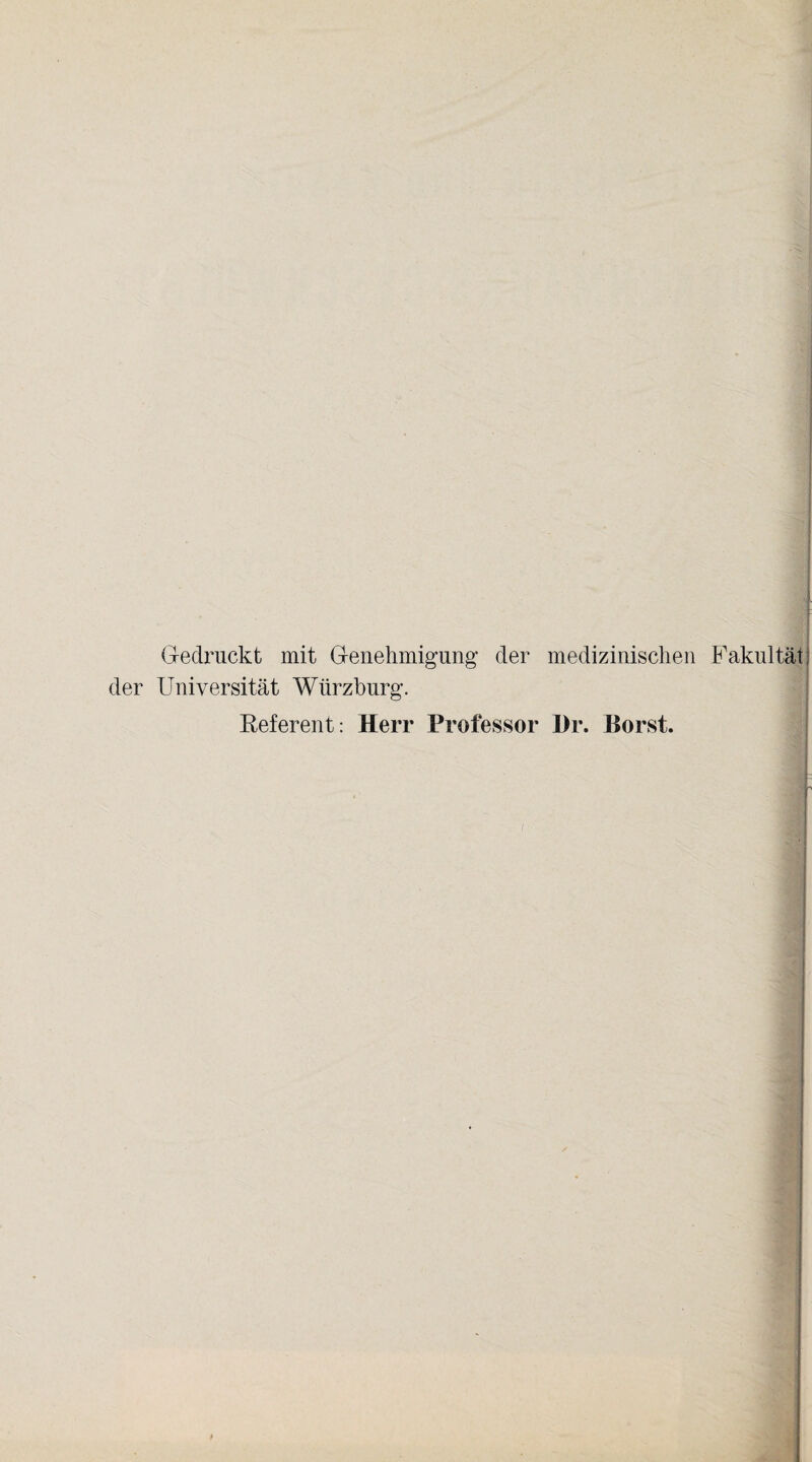 Gedruckt mit Genehmigung der medizinischen Fakultät der Universität Wtirzburg. Referent: Herr Professor Dr. Horst.