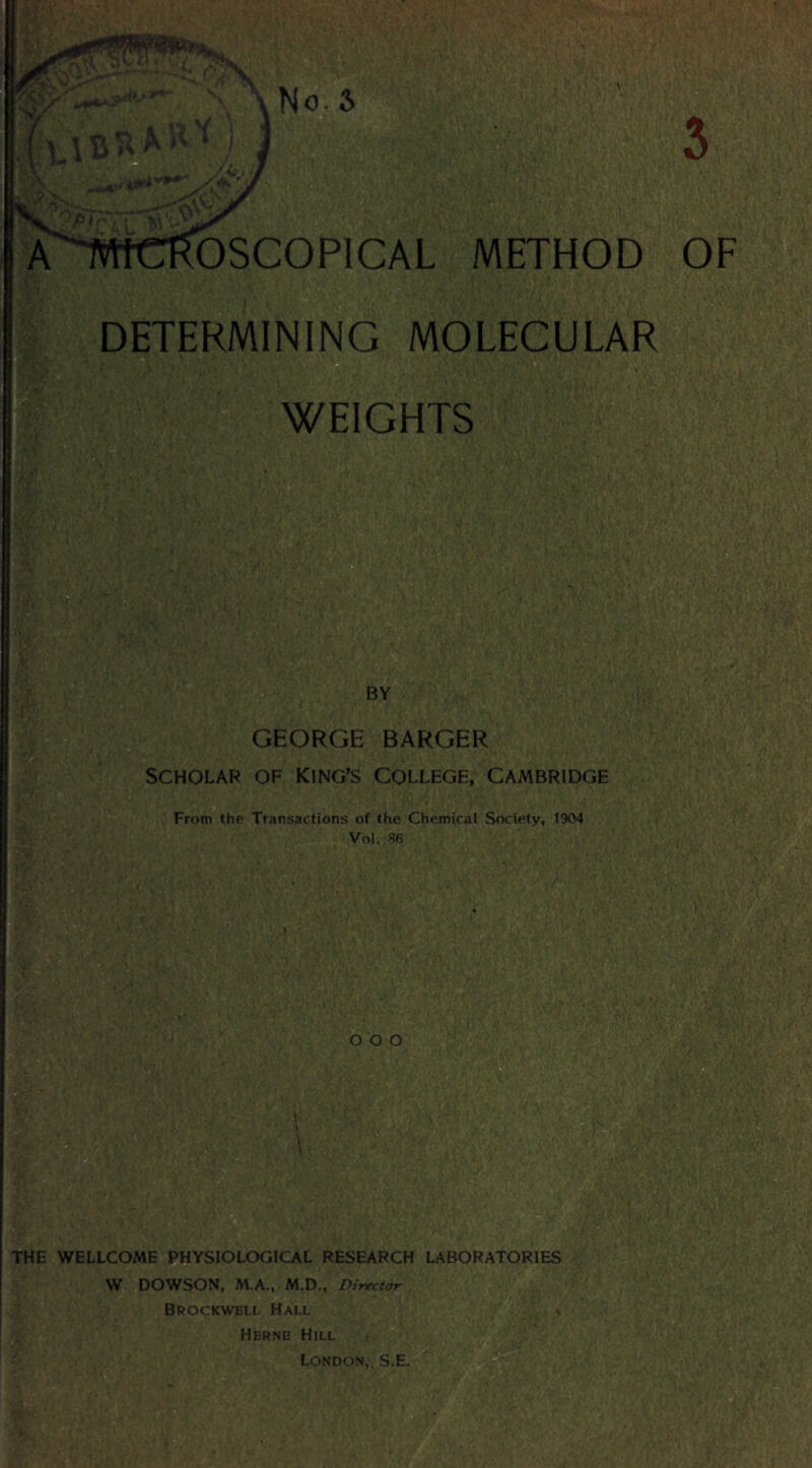 ■ *' ' tv ••O J V- -V1 ‘ •• 'a *• V v* '•> , L , * ■ , * . . V No. 2> i 0 V Mr OSCOPICAL METH( THE WELLCOME PHYSIOLOGICAL RESEARCH LABORATORIES W DOWSON, M.A., M.D., Director Brockwell Hall Herne Hill London, S.E.