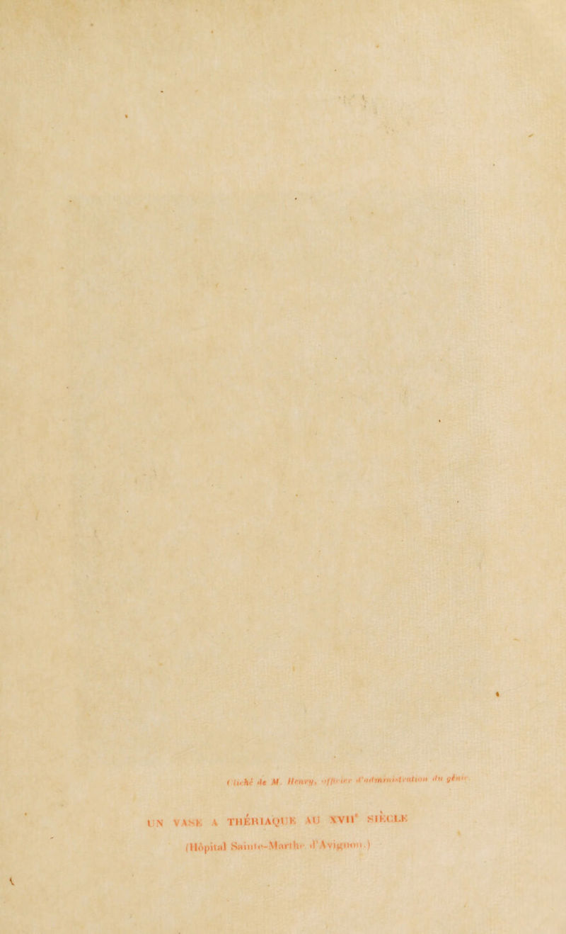 ^ . % 5 . t é - l 4 l . \ i ('iiché lie M. nmry, nffii ier it'tntministratuy» <^w ÿén UN VASK A THÉHlAglJK AU XVII* SIKOLK % (Hôpital Saiiitt^-Marthr .l’Avignon.) > ï