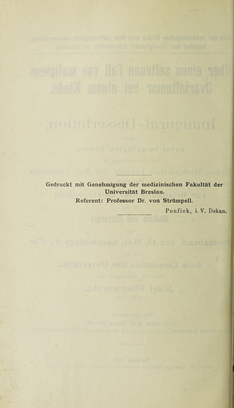 Gedruckt mit Genehmigung der medizinischen Fakultät der Universität Breslau. Referent: Professor Dr. von Strümpell.