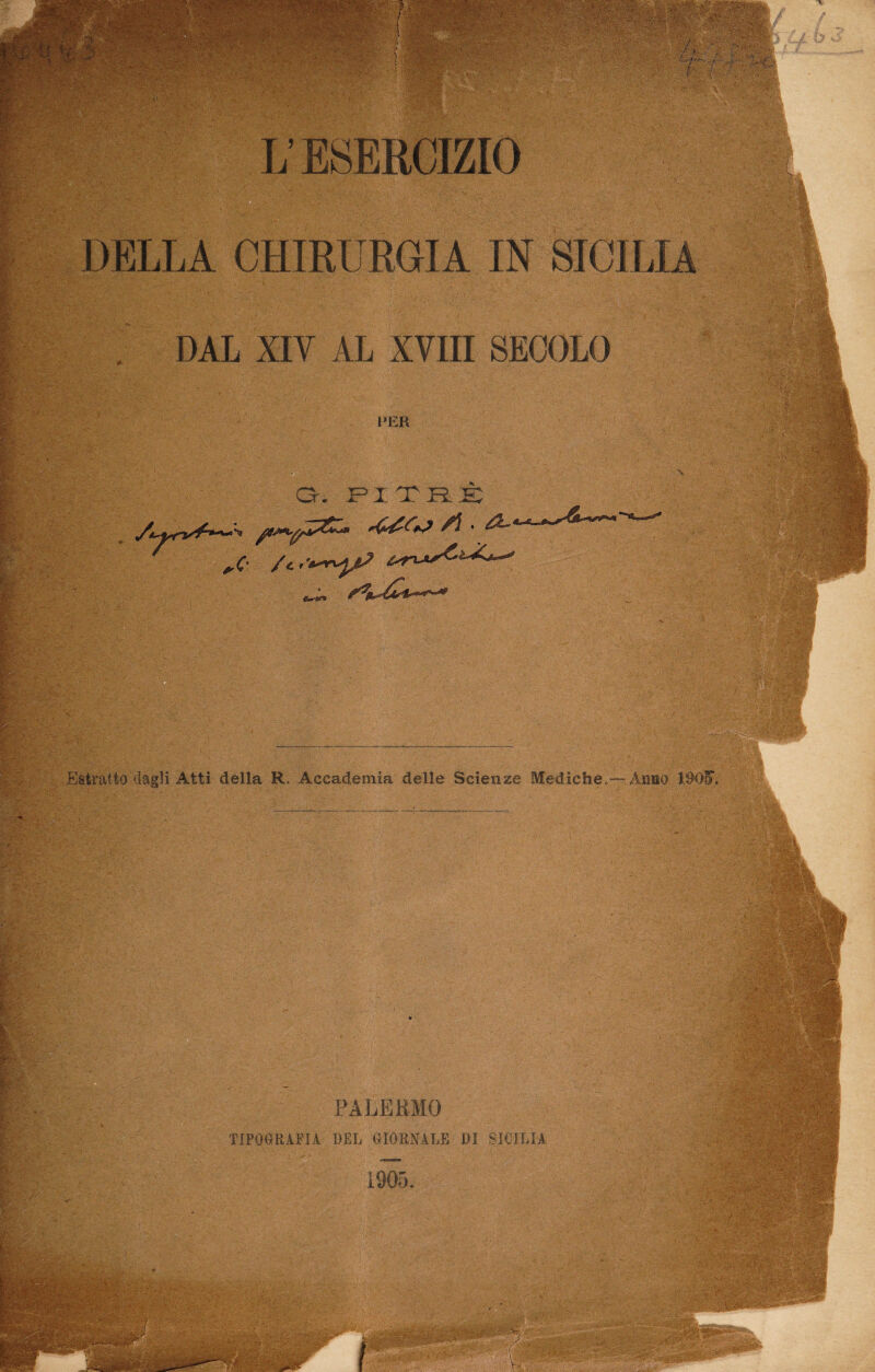 ' m ■ DAL XIV AL XVIII SECOLO PER v. ; I a. PITRE \ - ' , ì <3655 a ■ • 3 m Estratto dagli Atti della R. Accademia delle Scienze Mediche. 'V‘- ; - • ■ X':“L ■' ■ - - — - y!: • Anso 190F. : ' :;0> v--E^V)^cr;' - PALERMO TIPOGRAFIA DEL GIORNALE DI SICILIA 1905. fS ■ ; -V -- • -iv-ff • #*V^ve£- v. ' vi* ;*i.:XXT.v; Votiti iva . - ; A.:;#/ ^ 'vyyyX . • v: „t^X5