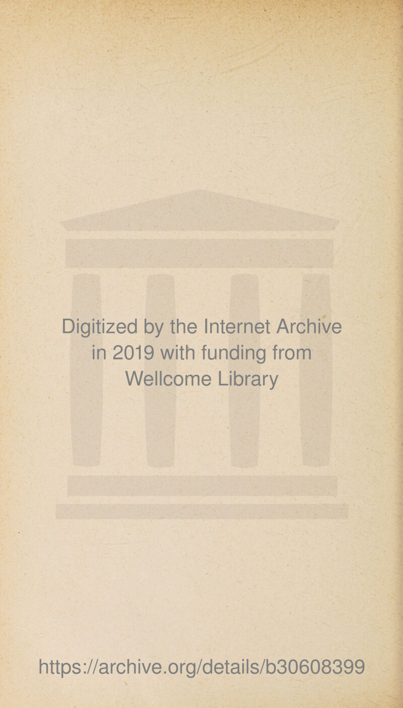 Digitized by the Internet Archive in 2019 with funding from Wellcome Library https://archive.org/details/b30608399