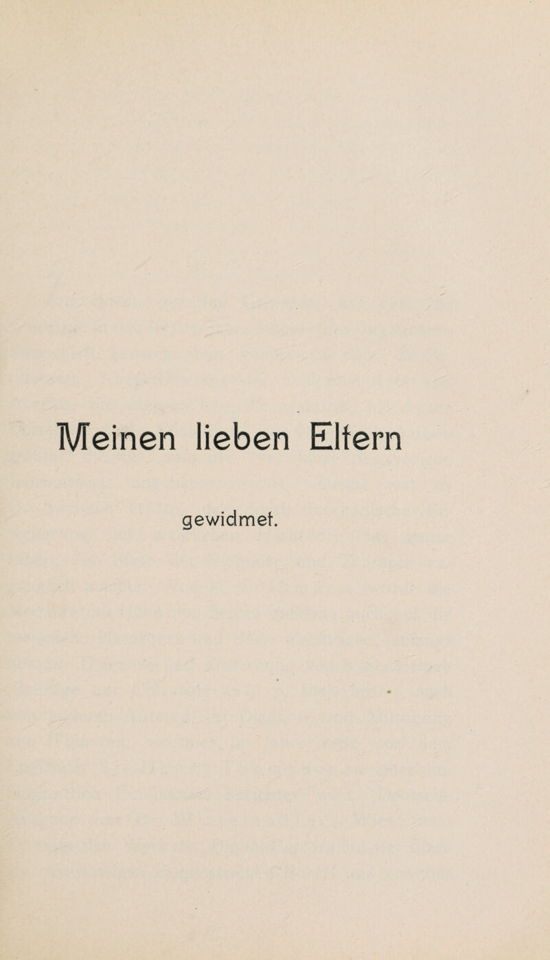 Meinen lieben Elfern gewidmet.