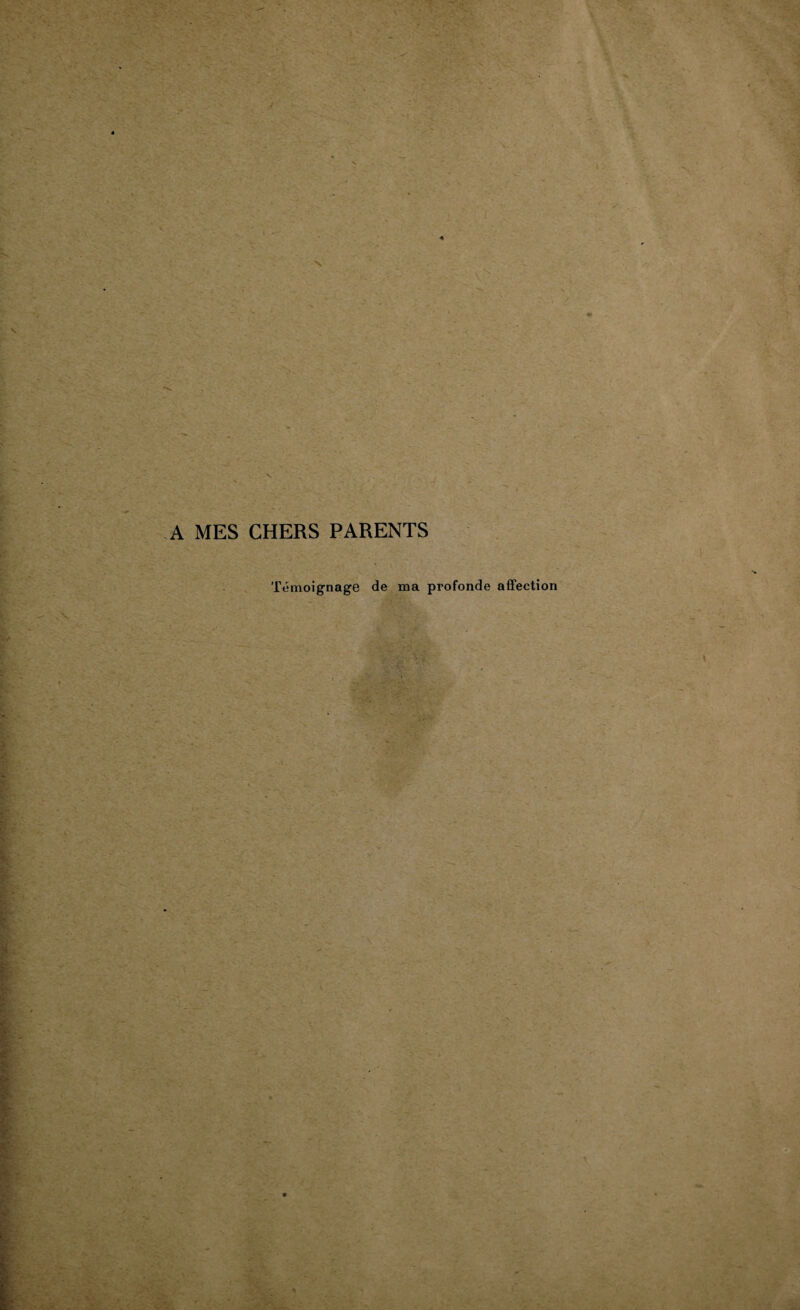 A MES CHERS PARENTS Témoignage de ma profonde affection 1$ -• ►