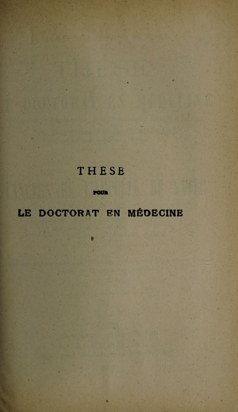 THESE l * roim / - i ^ LE DOCTORAT EN MÉDECINE