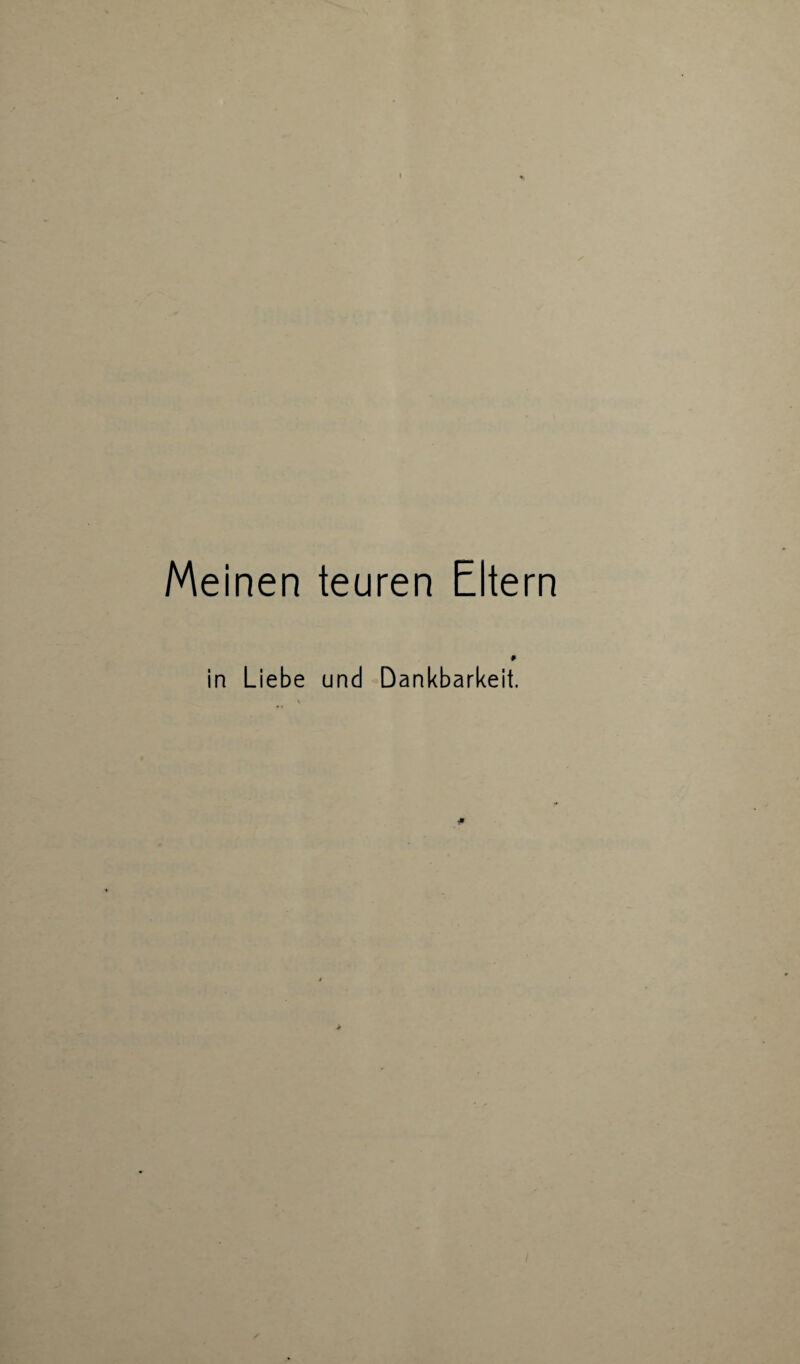 Meinen teuren Eltern in Liebe und Dankbarkeit.