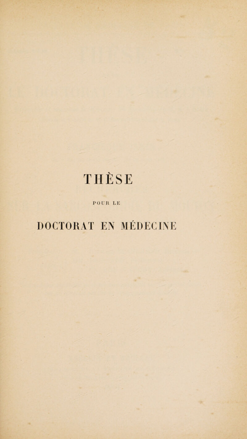 THÈSE POUR LE DOCTORAT EN MÉDECINE