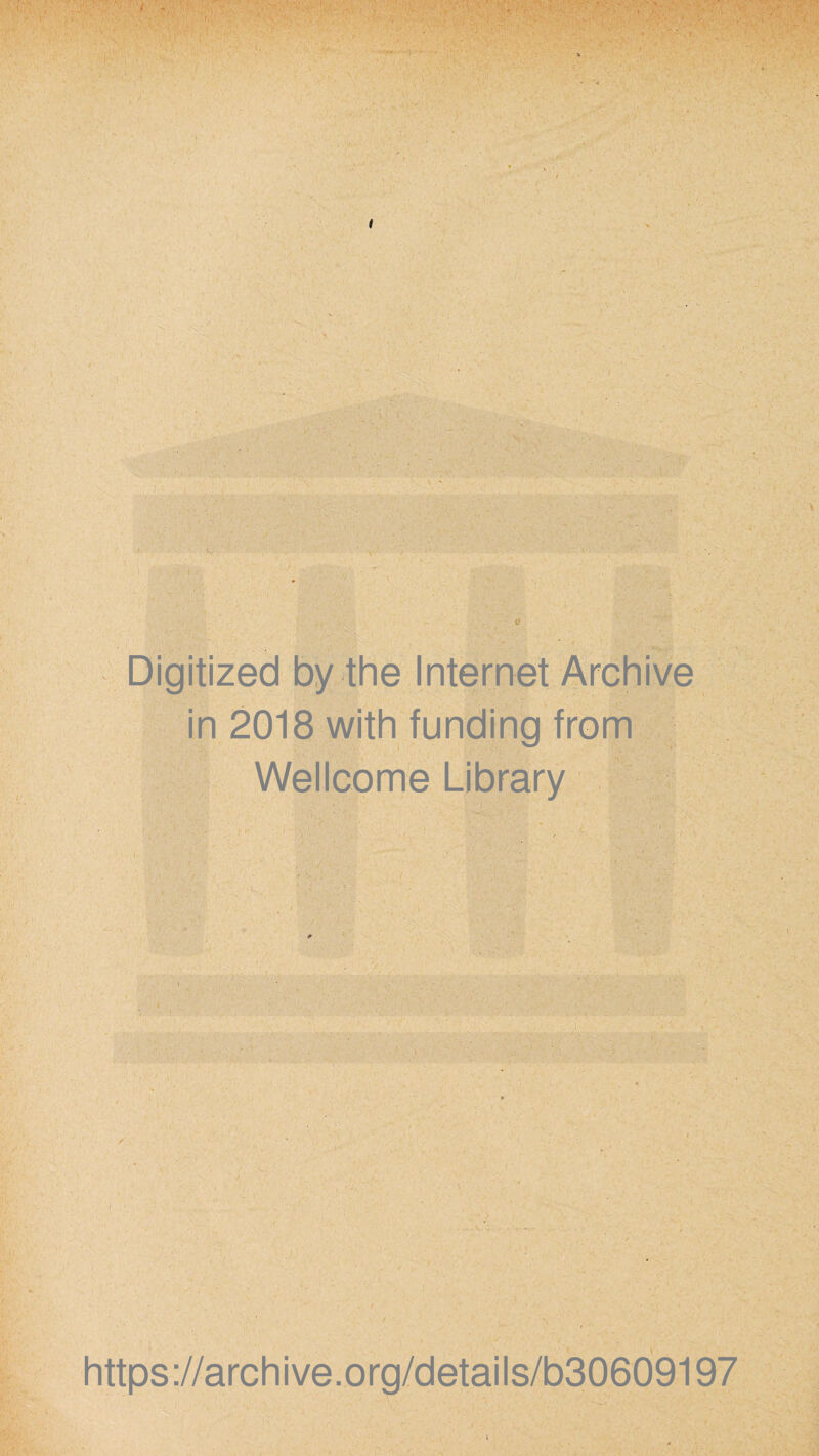 Digitized by the Internet Archive in 2018 with funding from Wellcome Library https://archive.org/details/b30609197