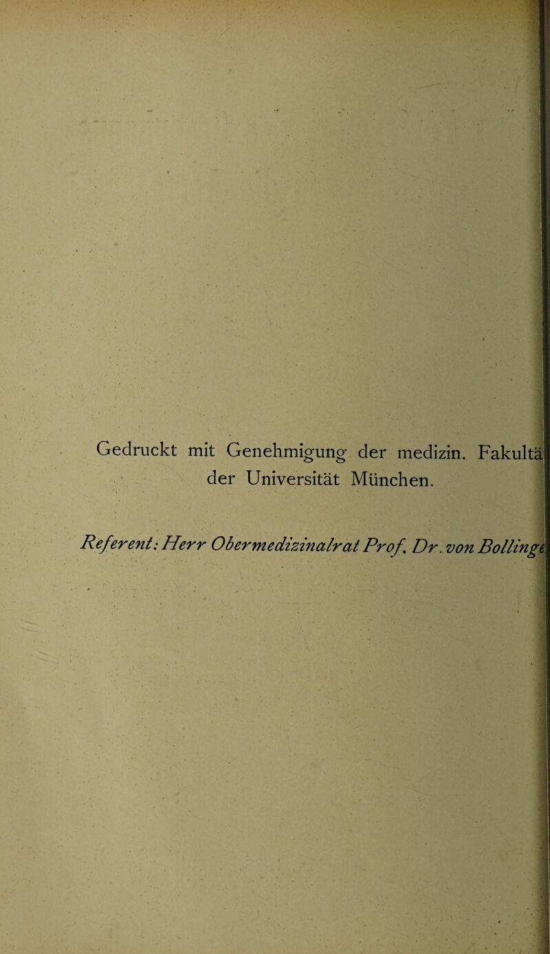 Gedruckt mit Genehmigung der medizin. Fakultä der Universität München. Referent: Herr Obermedizinalrat Prof Dr. von Bollinge