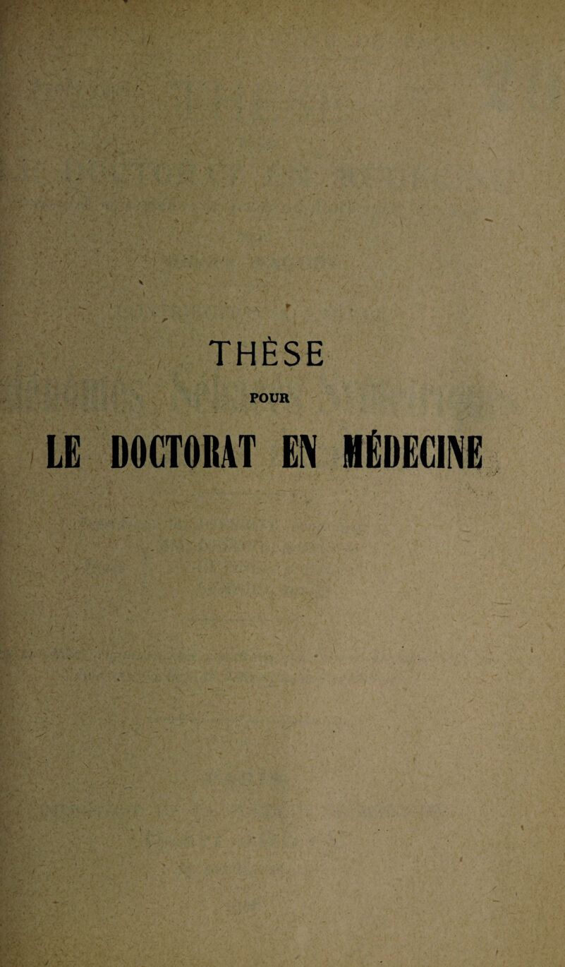 V r THÈSE POUR LE DOCTORAT EN MEDECINE /