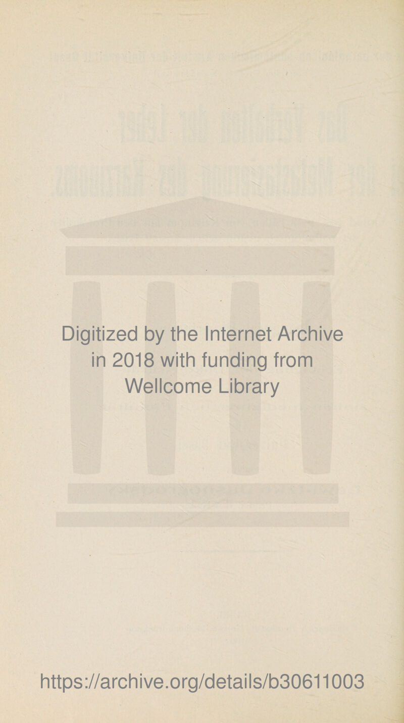 / Digitized by the Internet Archive in 2018 with funding from Wellcome Library https://archive.org/details/b30611003