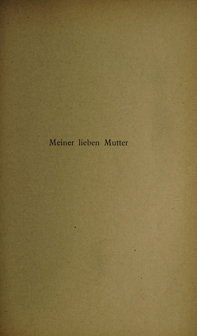 Meiner lieben Mutter