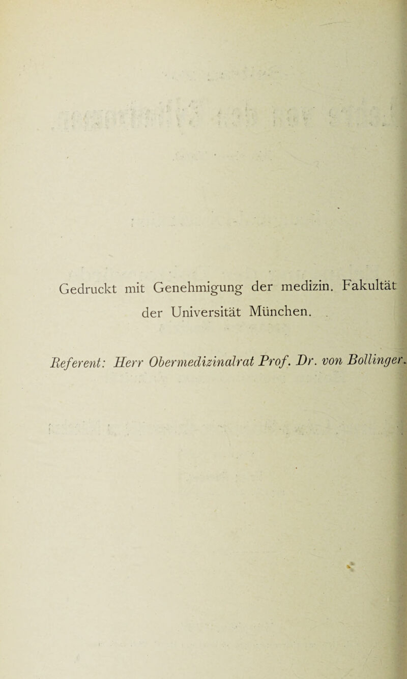 Gedruckt mit Genehmigung der medizin. Fakultät der Universität München. Referent: Herr Obermedizinalrat Prof. Br. von Bollinger.