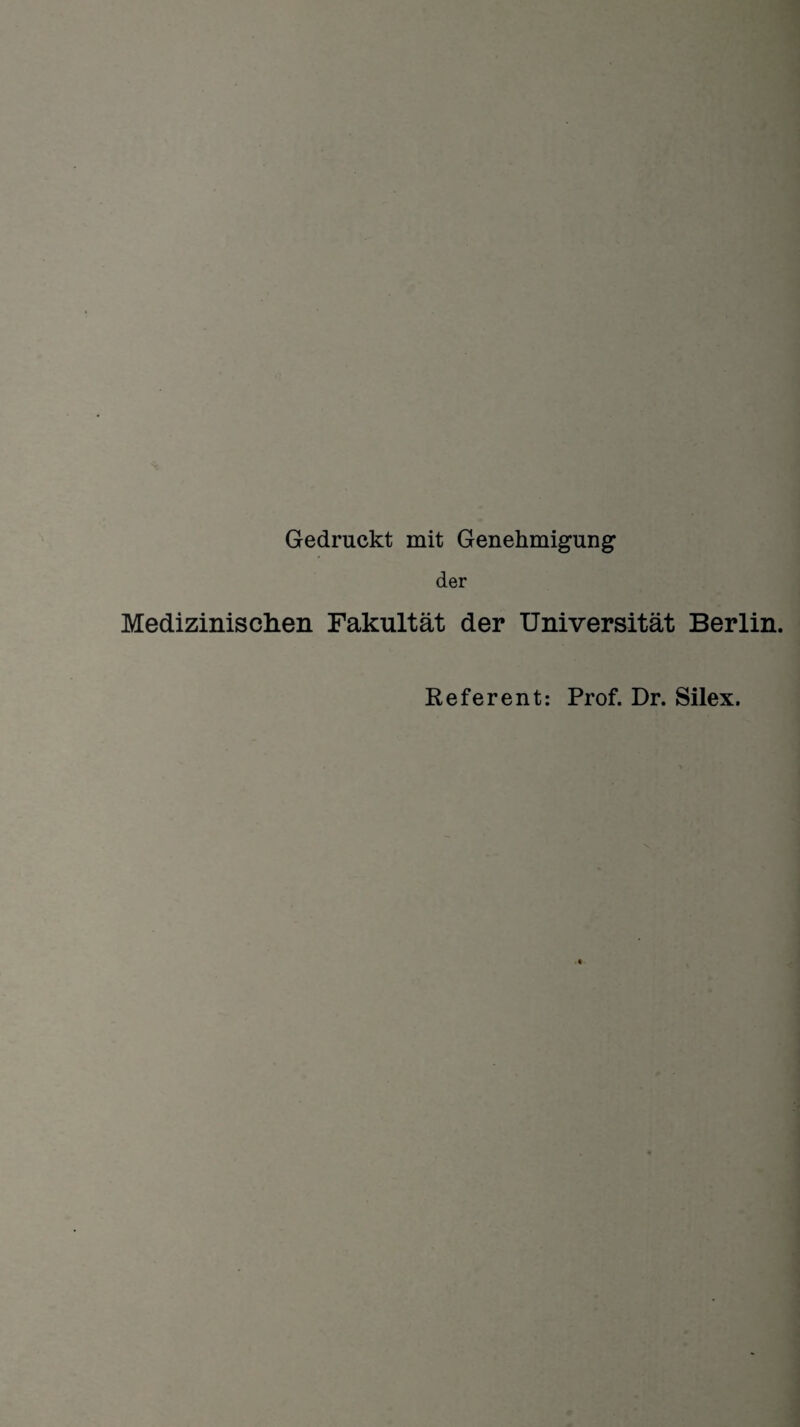 Gedruckt mit Genehmigung der Medizinischen Fakultät der Universität Berlin. Referent: Prof. Dr. Silex.