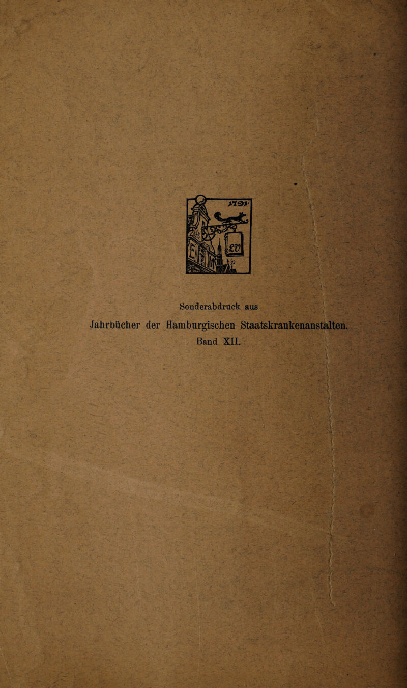 »t: Sonderab druck aus Jahrbücher der Hambiirgischen Staatskrankenanstalten. Band XII. .