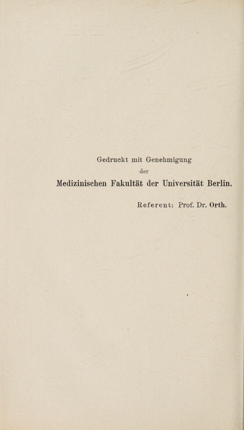 c 1 Gedruckt mit Genehmigung der Medizinischen Fakultät der Universität Berlin Referent: Prof. Dr. Orth.