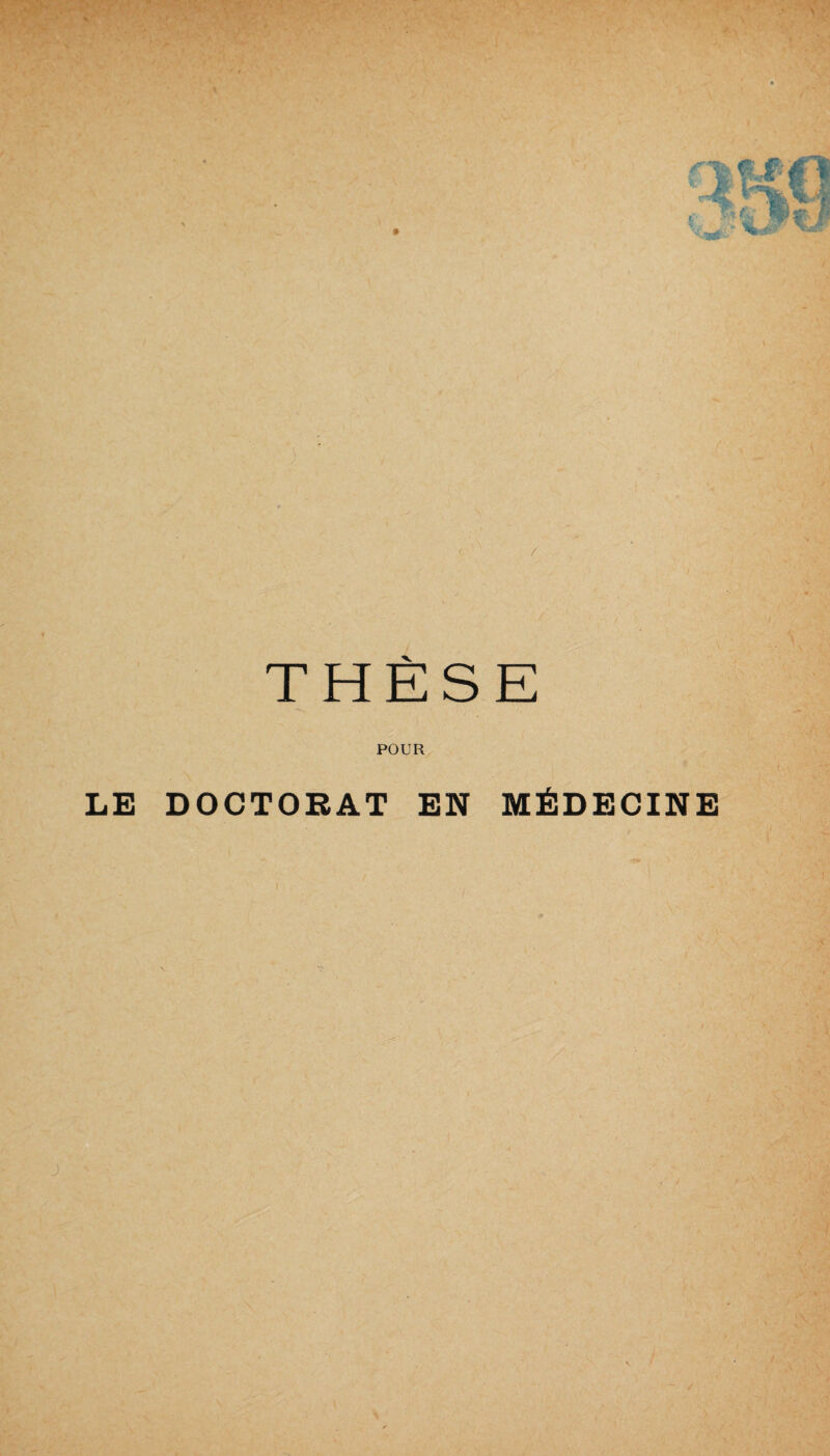 POUR LE DOCTORAT EN MÉDECINE /