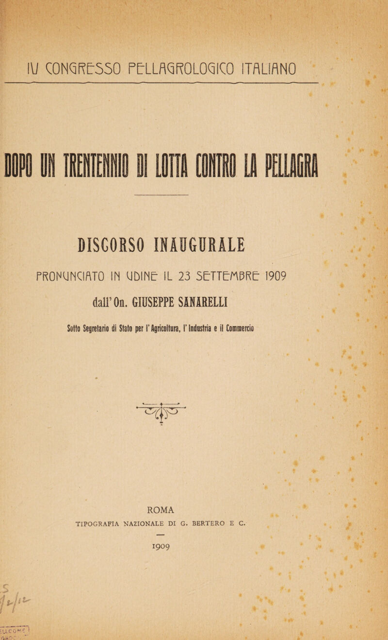 r * ili CONGRESSO PEtLflQROLOGICO ITALIANO DISGOSSO INAUGURALE PRONUMCIftTO IN UDINE IL 23 SETTEMBRE 1909 dall’ On. GIUSEPPE SAMRELLI Sotto Segretario di Stato per l’Agricoltura, l’Industria e il Commercio ROMA TIPOGRAFIA NAZIONALE DI G. BERTERO E C. 1909