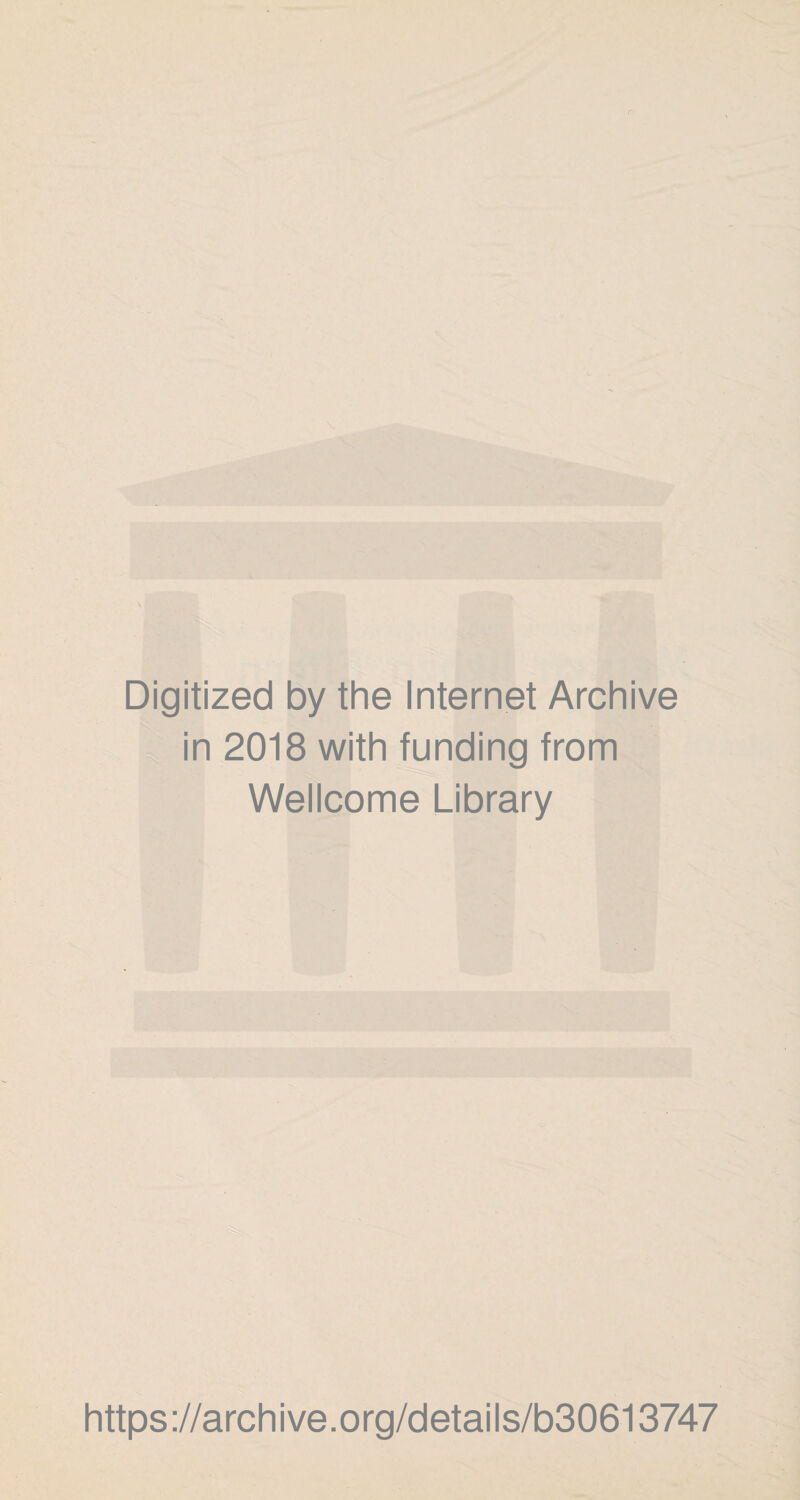 Digitized by the Internet Archive in 2018 with funding from Wellcome Library